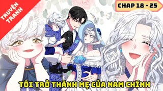 CHAP 18 - 25 | Tôi trở thành mẹ của nam chính | Review Truyện