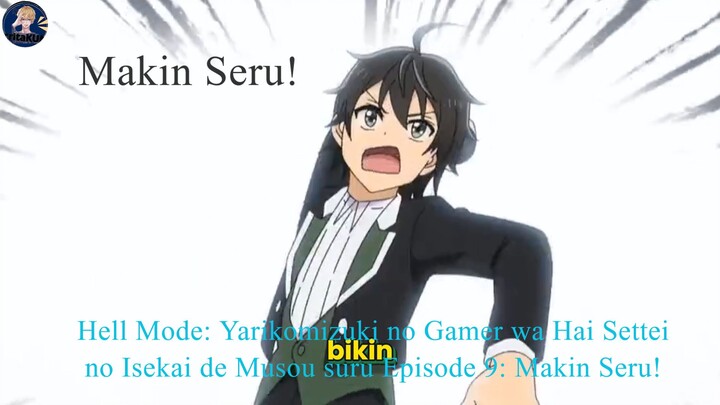 Hell Mode: Yarikomizuki no Gamer wa Hai Settei no Isekai de Musou suru Episode 9: Makin Seru!