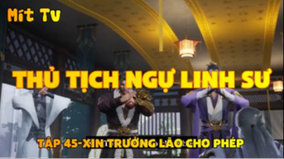 Thủ Tịch Ngự Linh Sư_Tập 45-Xin trưởng lão cho phép