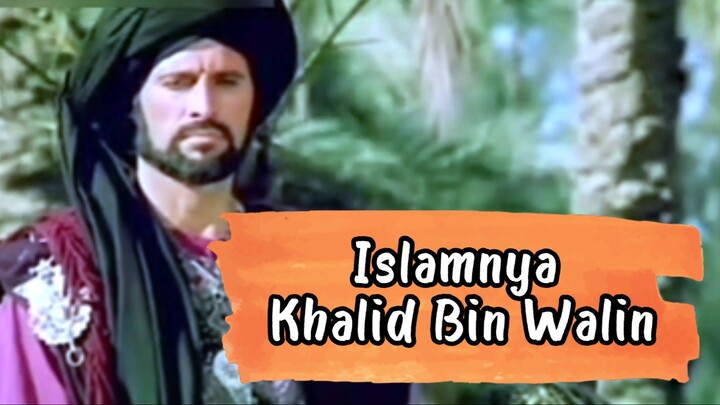 PART 2 ISLAMNYA KHALID BIN WALID