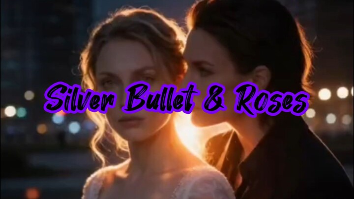 Silver Bullet & Roses