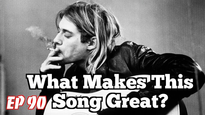 What Makes This Song Great?™ Ep.90 Nirvana "Smells Like Teen Spirit"