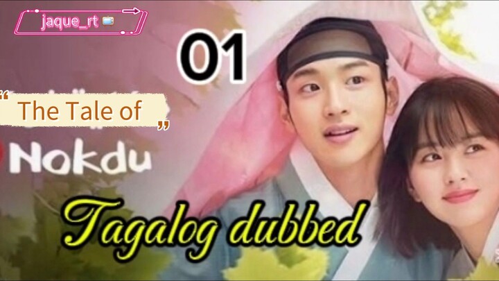 Tittle: Tale of Nokdu | 2019 kdrama | Tagalog dubbed  | episode 01