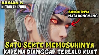 DI MUSUHI SATU SEKTE KARENA DIANGGAP TERLALU OP - ALUR DONGHUA NTZZ PART 8