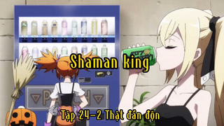 Shaman king _Tập 24 P2 Thật đần độn