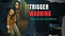 T.R.I.G.G.Σ.R░W̶A̶R̶N̶I̶N̶G̶ ᴴᴰ | Tagalog Dubbed