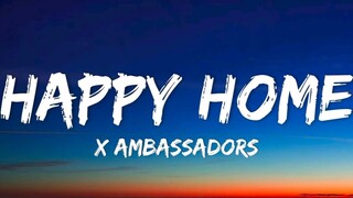 X Ambassador - Happy Home (Lyrics)