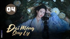Tập 4| Đại Mộng Quy Ly - Fangs Of Fortune (Hầu Minh Hạo, Trần Đô Linh, Điền Gia Thụy,...)
