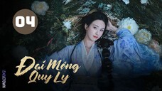 Tập 4| Đại Mộng Quy Ly - Fangs Of Fortune (Hầu Minh Hạo, Trần Đô Linh, Điền Gia Thụy,...)