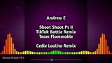 Andrew E - Shoot Shoot Pt II ( TikTok Battle Remix ) Team Flammable