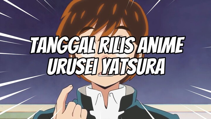 Tanggal Rilis Urusei Yatsura