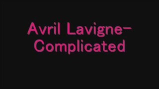 Complicated - Avril Lavigne