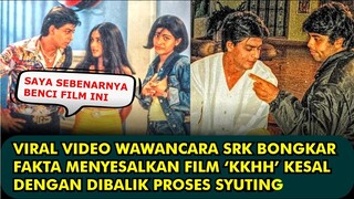 HEBOH, VIDEO WAWANCARA SRK BONGKAR FAKTA MENYESALKAN FILM KKHH KESAL DENGAN DIBALIK PROSES SYUTING