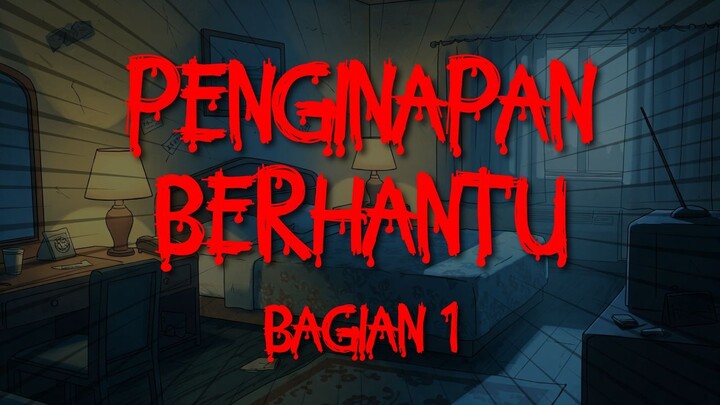 Penginapan Berhantu Bagian 1