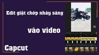 Cách Edit video giật giật chớp nháy sáng trắng theo nhạc trên Capcut