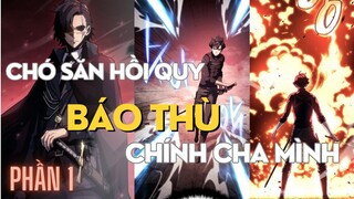 Chó Săn Hồi Quy Trả Thù Chính Người Cha Của Mình| Review Truyện Tranh| Phần 1