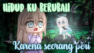 •° Hidup ku berubah karena seorang Peri °• Gacha Club mini movie || Indonesia 🇮🇩