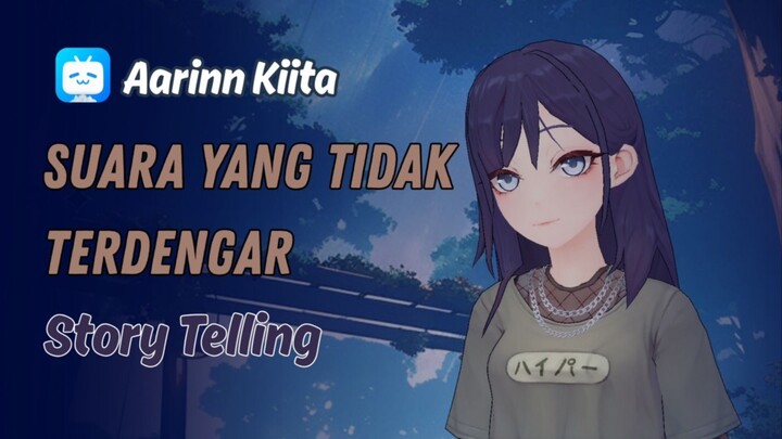 Suara yang Tidak Terdengar | Aarinn Kiita - Story Telling Indonesia