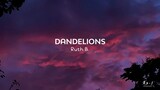 Dandelions slowed version by Ruth B.