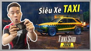 Taxi Sim 2020 #2 | Thử Lấy SIÊU XE Làm TAXI