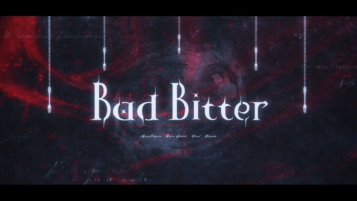【MV】Bad Bitter/Kudzu Leaf
