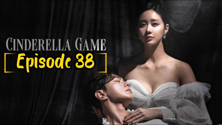 Cinderella Game: EPISODE 38 [ENG SUB] [2024] / 🇰🇷/