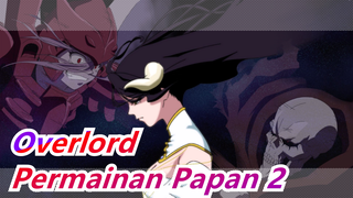 Overlord|Permainan Papan Untuk Memahami Manusia (Ronde 2)