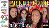 BOARDWALK BAR CRAWL | Myrtle Beach Girls Trip! - May 2024