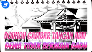 Dewa Tidak Bermain Dadu 1 | Douhou Gambar Tangan AMV_3