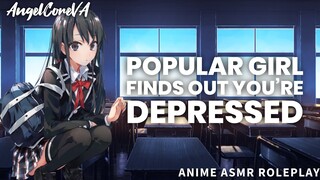 ASMR ROLEPLAY - Popular girl finds out you’re depressed ❤️✨ (F4A) (personal attention) (comfort)