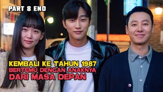 DIA KEMBALI KE TAHUN 1987 DARI TAHUN 2021 PART 8 TAMAT