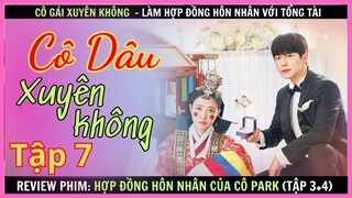 Review phim: Hợp Đồng Hôn Nhân Của Cô Park  tập 7 - Cô Dâu Xuyên Không - Review thuê