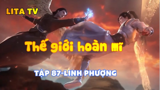 Thế giới hoàn mĩ _ Tập 87-Linh phượng