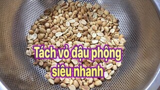 CÁCH TÁCH VỎ ĐẬU PHỘNG RANG SIÊU NHANH VÀ SẠCH- NGHỆ THUẬT GÓC BẾP