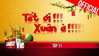 Phim Tết | #11 TẾT ƠI, XUÂN À | Xuân Quý Mão 2023