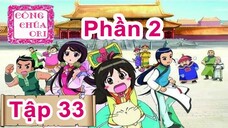 Công Chúa Ori Phần 2 Tập 33(LỒNG TIẾNG HTV3)- Cuộc thi gia đình