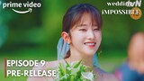 Wedding Impossible | Episode 9 PRE-RELEASE | WEDDING |Multi Subs| Moon Sang Min | Jeon Jong Seo
