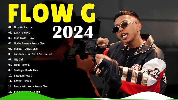 Flow G Song Playlist 2024