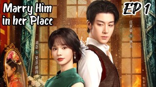 [ENG] EP 1 Marry Him in her Place 2025