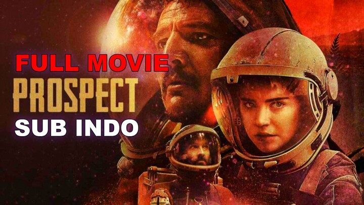 Prospect 2018 MOVIE SUB INDO