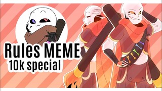 Rules MEME | Ink Sans | 10k special \(≧∇≦)/