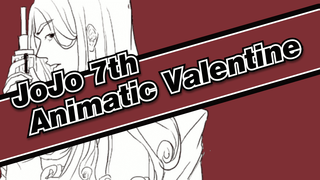 [JoJo's The 7th Part Animatic] Valentine
