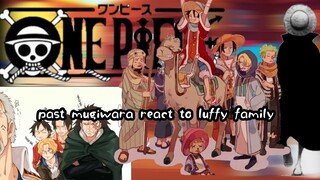 ||Past mugiwara react to luffy family ||One piece ||gacha ||