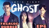 LET'S FIGHT GHOST EPISODE 6 TAGALOG DUB
