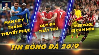 TIN BÓNG ĐÁ 26/9: MANCITY THẮNG THUYẾT PHỤC, MANUTD THUA CAY ĐẮNG, LIVERPOOL BỊ CẦM HOÀ