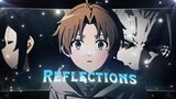 Mushoku Tensei - Reflections [Edit/AMV] 4K