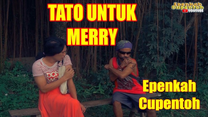 EPEN CUPEN  - TATO UNTUK MERRY