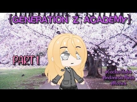 •~☆GENERATION Z ACADEMY☆~• {PART 1}| GCMM INDONESIA