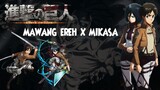 DIA - Eren x Mikasa【Attack On Titan】-【進撃の巨人】