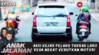 AKSI KEJAR PELAKU TABRAK LARI! REVA NEKAT KEBUTKAN MOTOR! - ANAK JALANAN EPS 06